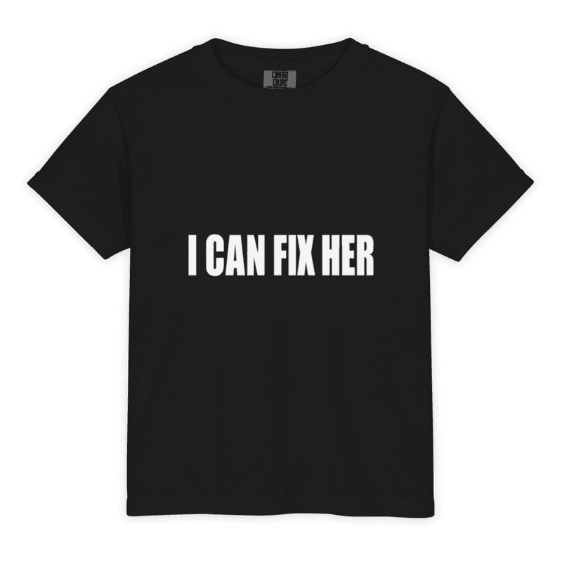 I Can Fix Her Shirt